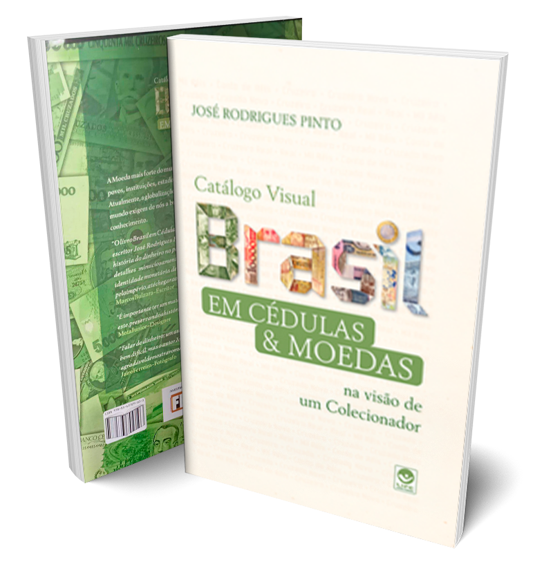 Brasil em Cédulas & Moedas na Visão de um Colecionador