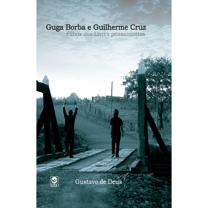 Guga Borba e Guilherme Cruz – Filhos dos Livres Pensamentos