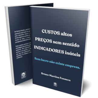 Custos altos, Preços sem Sentido, Indicadores Inúteis