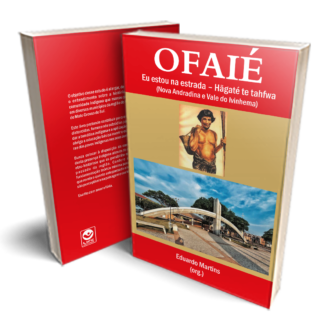 OFAIÉ - Eu estou na estrada – Hägaté te tahfwa (Nova Andradina e Vale do Ivinhema)