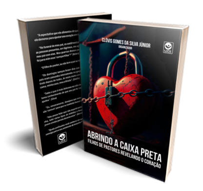 Abrindo a Caixa Preta - Filhos de Pastores Revelando o Coração