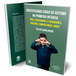 Identificando sinais de Autismo na primeira infância, pais, educadores e cuidadores: ensinar, compreender, amar