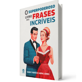 O Superpoderoso Livro das Frases Incríveis - Edição de Luxo - Capa Dura