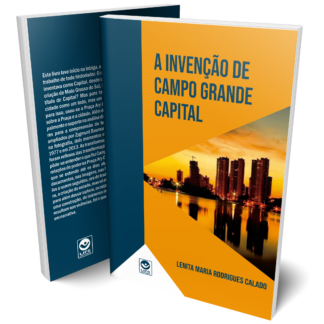 A Invenção de Campo Grande Capital