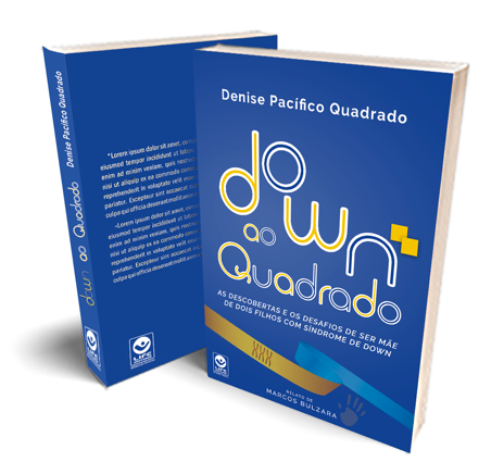 DOWN AO QUADRADO – As descobertas e os desafios de ser mãe de dois filhos com Síndrome de Down