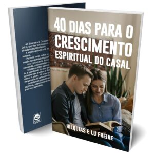 40 Dias para o Crescimento Espiritual do Casal