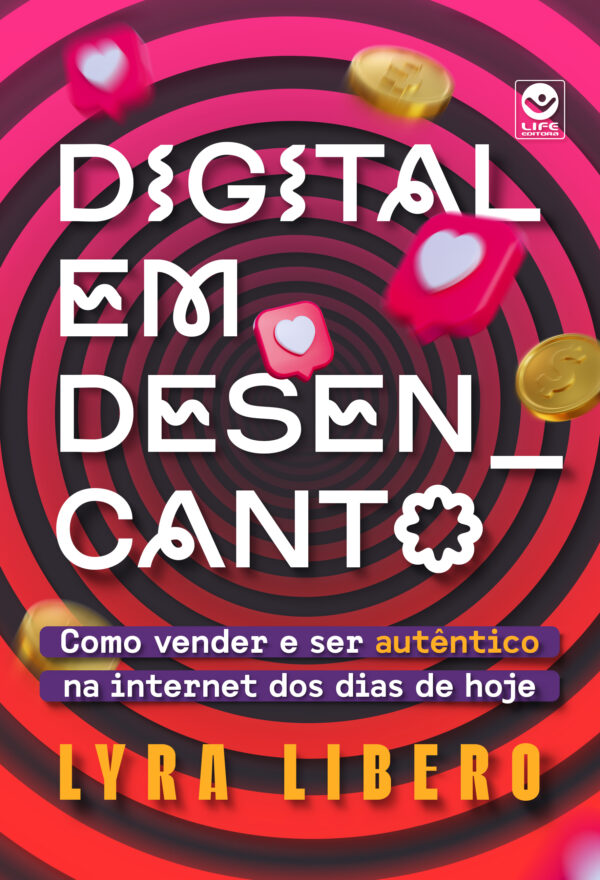 Digital em Desencanto: Como vender e ser autêntico na internet dos dias de hoje - Imagem 3