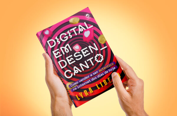Digital em Desencanto: Como vender e ser autêntico na internet dos dias de hoje - Imagem 2