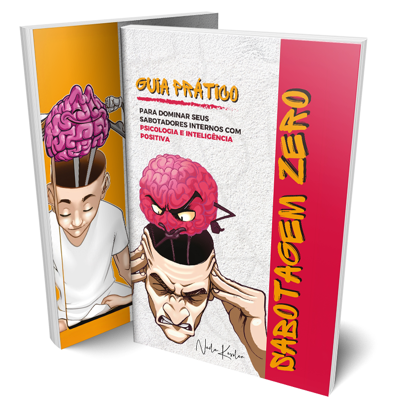 Guia Prático para Dominar seus Sabotadores Internos com Psicologia e Inteligência Positiva