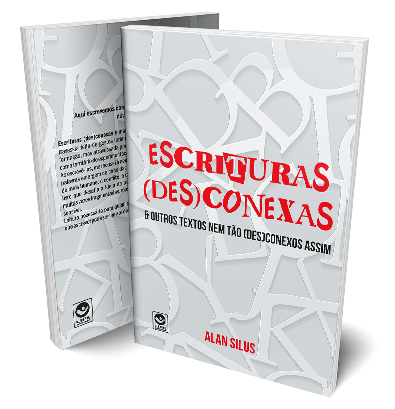 Escrituras (Des)conexas & outros textos nem tão (des)conexos assim
